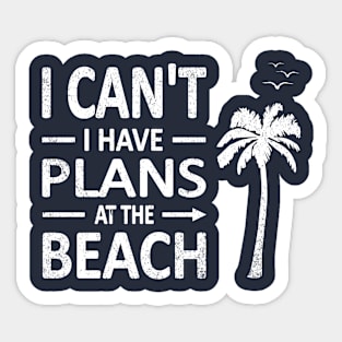 I cant I have plans at the BEACH Funny Palm Tree Coconut Tree White Sticker